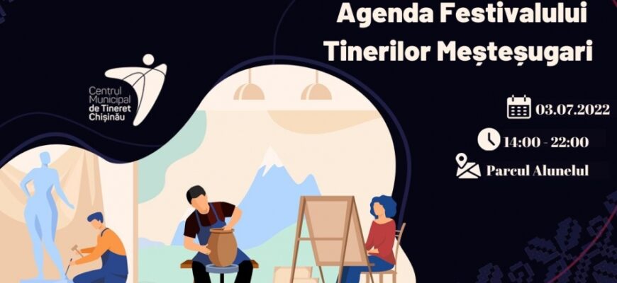 in municipiul chisinau va fi organizat festivalul tinerilor mestesugari