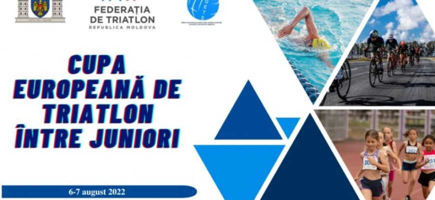 la chisinau se va desfasura cupa europeana de triatlon intre juniori 2022