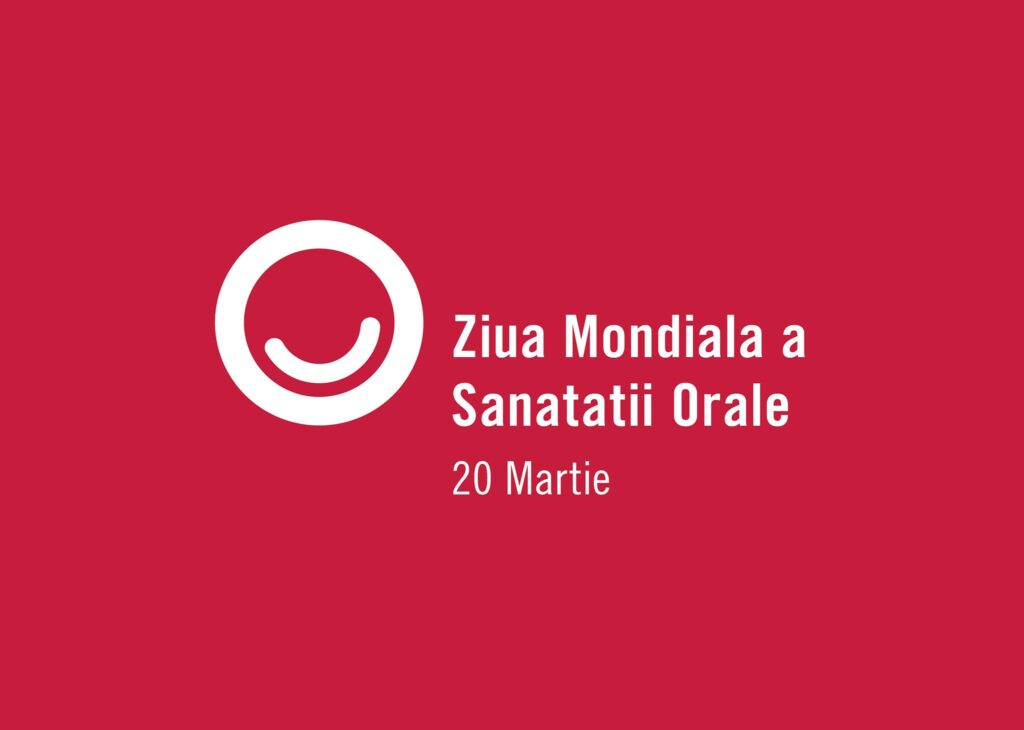 ziua mondiala a sanatatii orale