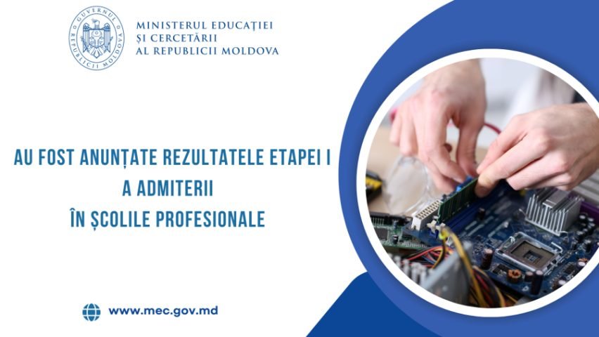 Școlile profesionale din țară au anunțat rezultatele etapei I a admiterii pentru programe de formare profesională din învățământul profesional tehnic secundar