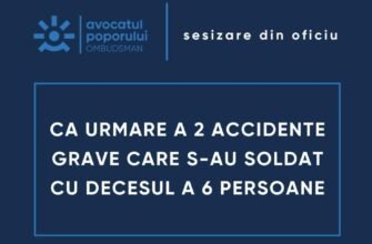 Avocatul Poporului s-a sesizat din oficiu în contextul celor 2 accidente grave care au dus la decesul a 6 persoane