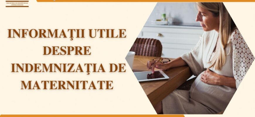 informatii utile despre indemnizatia de maternitate