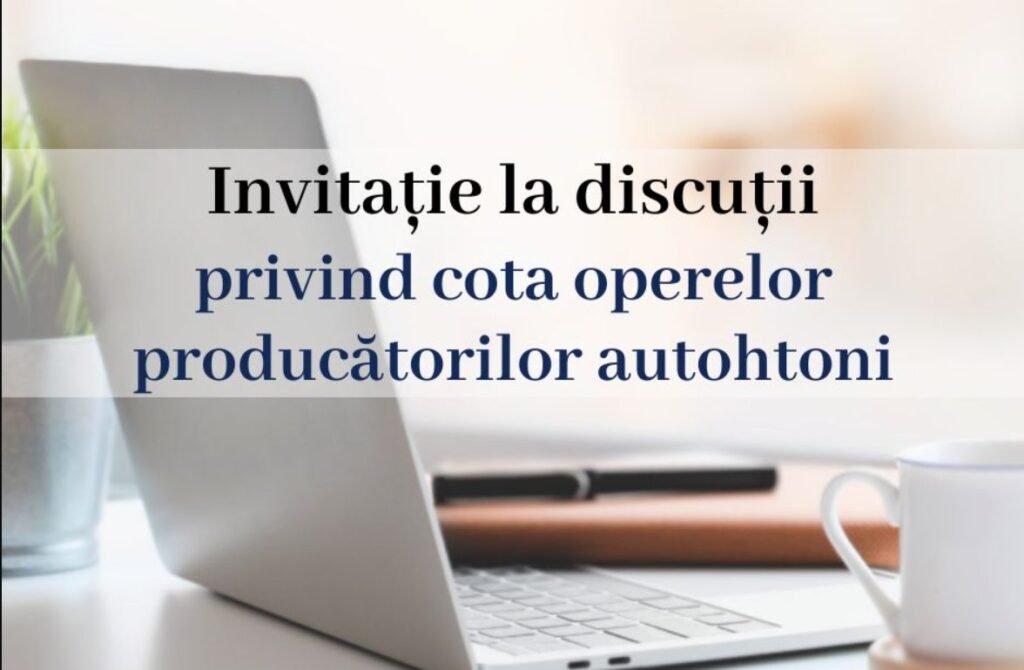 Invitație la discuții publice privind cota de 10% de opere ale producătorilor autohtoni 1 Invitație la discuții publice privind cota de 10% de opere ale producătorilor autohtoni