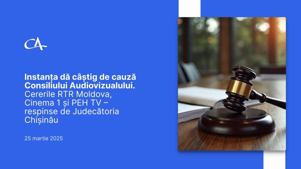Judecătoria Chișinău a respins cererile de chemare în judecată depuse de „RTR Moldova”, „Cinema 1” și „PEH TV” împotriva Consiliului Audiovizualului