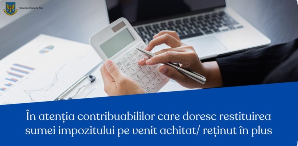 Începând cu data de 02 mai 2025, se poate solicita restituirea impozitului pe venit achitat/ reținut în plus 1 Începând cu data de 02 mai 2025, se poate solicita restituirea impozitului pe venit achitat/ reținut în plus